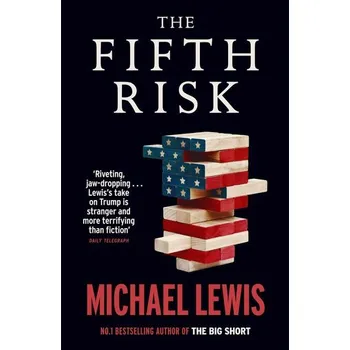 Učebnice The Fifth Risk - Lewis, Michael [EN] (2019, Brožovaná, Penguin Books Ltd (UK))