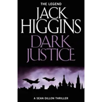 Beletrie pro dospělé Dark Justice - Jack Higgins