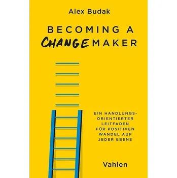 Becoming a Changemaker - Budak, Alex [DE] (2024, Brožovaná, Vahlen Franz GmbH)