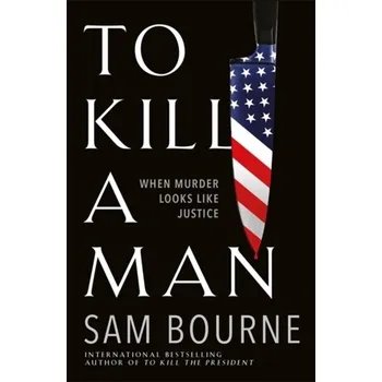 To Kill a Man - Sam Bourne