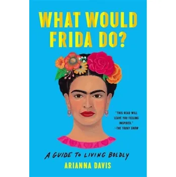 Literární biografie What Would Frida Do? - Davis, Arianna [EN] (2021, Měkká, Basic Books)
