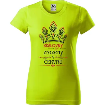 Dámské oblečení DOBRÝ TRIKO Dámské tričko s potiskem Královny koruna Barva: Limetková, Velikost: XL