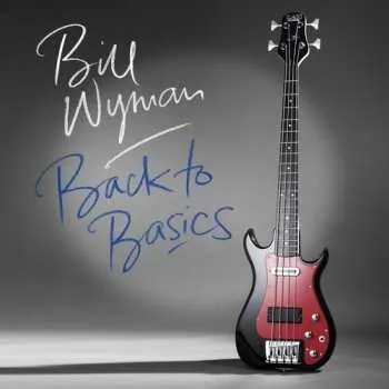 Zahraniční hudba LP Bill Wyman: Back To Basics 2025