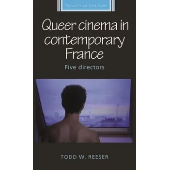Cestování Queer Cinema in Contemporary France - Reeser, Todd