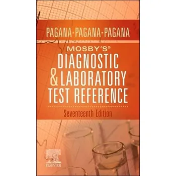 Cizojazyčná kniha Mosby's'® Diagnostic and Laboratory Test Reference - Pagana, Kathleen Deska, PhD, RN (Professor Emeritus, Department of Nursing, Lycoming College, Williamsport, Pennsylvania, USA) a Pagana, Timothy J., MD, FACS (Medical Director, The Kathryn Candor Lundy