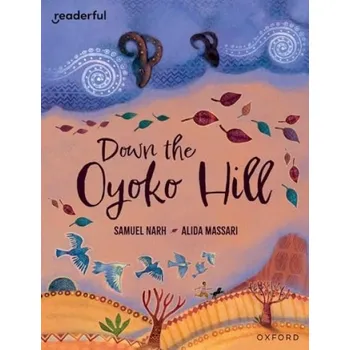 Cizí jazyk Readerful Books for Sharing: Year 6/Primary 7: Down the Oyoko Hill - Narh, Samuel