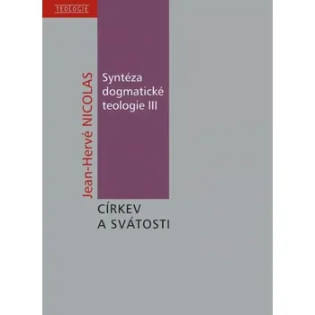 Literární biografie Syntéza dogmatické teologie III: Církev a svátosti (Církev a svátosti)