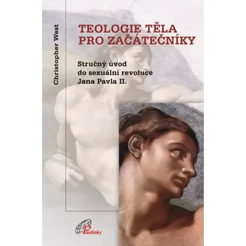 Duchovní literatura Teologie těla pro začátečníky (Stručný úvod do sexuální revoluce Jana Pavla II.)