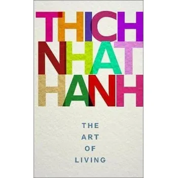 Umění The Art of Living - Thich Nhat Hanh