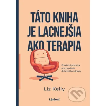 Kniha Táto kniha je lacnejšia ako terapia - Liz Kelly Lindeni
