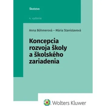 Koncepcia rozvoja školy a školského zariadenia - Mária Stanislavová, Anna Böhmerová