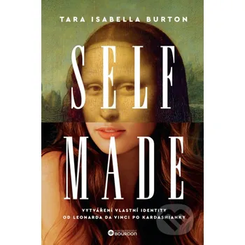 Kniha Self-Made - Tara Isabella Burton Bourdon