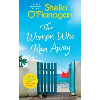 The Women Who Ran Away - O'Flanagan, Sheila