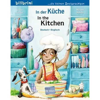 První čtění In der Küche. Kinderbuch Deutsch-Englisch - Fischer, Ulrike