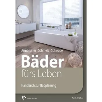 Bäder fürs Leben - Armbrüster, Birgit