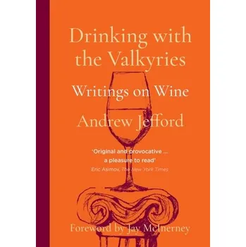 Drinking with the Valkyries - Jefford, Andrew [EN] (2024, Brožovaná, ACADEMIE DU VIN LIBRARY LIMITED)