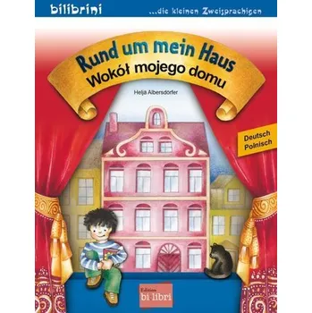 První čtění Rund um mein Haus. Kinderbuch Deutsch-Polnisch - Albersdörfer, Heljä