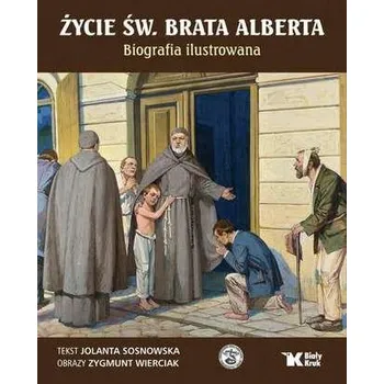 Literární biografie ŻYCIE ŚW. BRATA ALBERTA W OBRAZACH - JOLANTA SOSNOWSKA