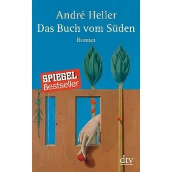 Das Buch vom Süden - Heller, André [DE] (2018, Brožovaná / brožovaná, DTV)