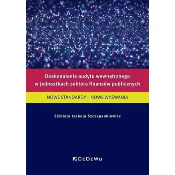 Doskonalenie audytu wewnętrznego w jednostkach... - Szczepankiewicz Elżbieta Izabela