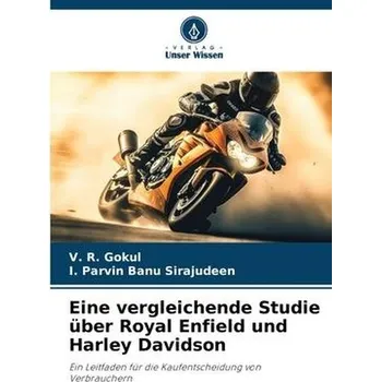 Eine vergleichende Studie über Royal Enfield und Harley Davidson - Rathi, Gokul
