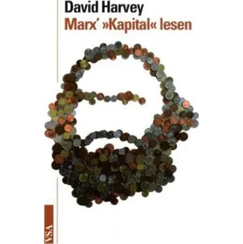 Marx »Kapital« lesen - Harvey, David
