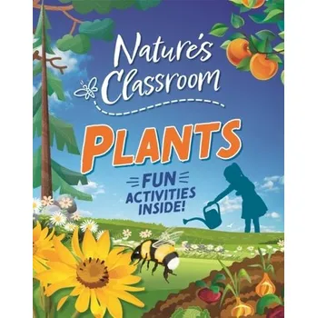 Nature's Classroom: Plants - Martin, Claudia [EN] (2024, Brožovaná, Hachette Children\'s Group)