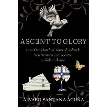Kniha Ascent to Glory - Santana-Acuna, Alvaro