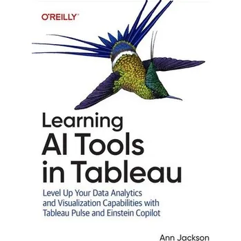 Technika Learning AI Tools in Tableau - Jackson, Brenda; Major, Ann; Gates, Olivia