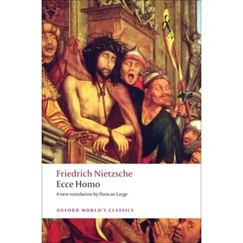 Ecce Homo - Friedrich Nietzsche [EN] (2009, Taschenbuch, Oxford University Press)