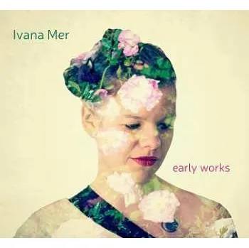 Zahraniční hudba CD Ivana Mer: Early Works 2020