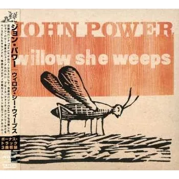 Zahraniční hudba CD John Power: Willow She Weeps DIGI 2007 Digipack