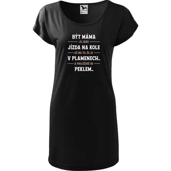 Dámské tričko DOBRÝ TRIKO Dámské tričko/šaty Být máma Velikost: S, Barva: Černá
