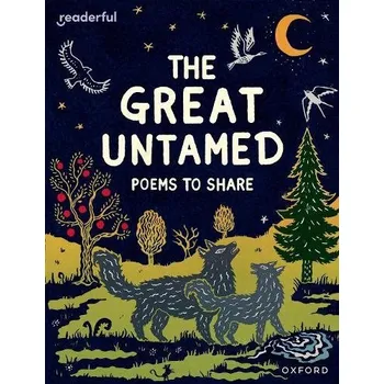 Cizí jazyk Readerful Books for Sharing: Year 5/Primary 6: The Great Untamed: Poems to Share - Baker, Catherine