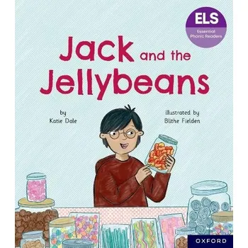 Cizí jazyk Essential Letters and Sounds: Essential Phonic Readers: Oxford Reading Level 6: Jack and the Jellybeans - Dale, Katie