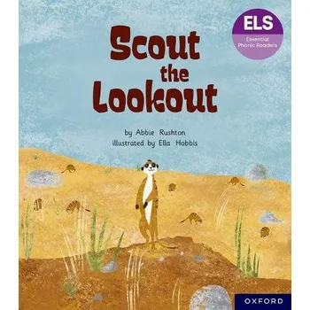 Cizí jazyk Essential Letters and Sounds: Essential Phonic Readers: Oxford Reading Level 5: Scout the Lookout - Rushton, Abbie