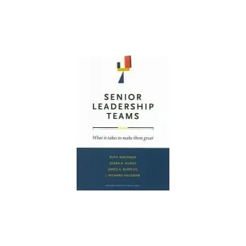 Senior Leadership Teams - Wageman, Ruth a Nunes, Debra A. a Burruss, James A. a Hackman, J. Richard