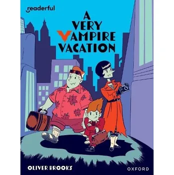 Cizí jazyk Readerful Independent Library: Oxford Reading Level 19: A Very Vampire Vacation - Brooks, Oliver