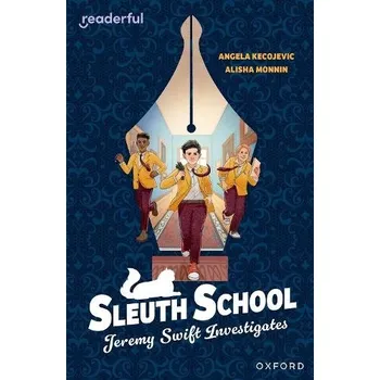 Cizí jazyk Readerful Independent Library: Oxford Reading Level 20: Sleuth School: Jeremy Swift Investigates - Kecojevic, Angela