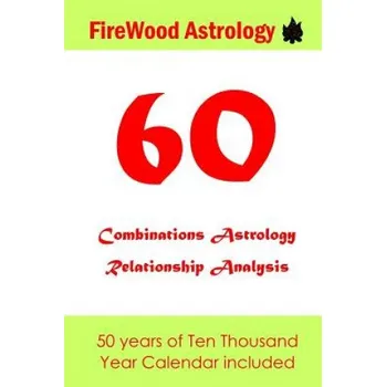Učebnice 60 Combinations Astrology Relationship Analysis: Four Pillars of Destiny – Firewood Astrology (EN)