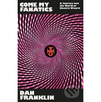 Come My Fanatics - Dan Franklin White Rabbit