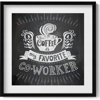 Obraz Obraz s rámem a grafikou na zeď Coffee is my favorite co-worker 50x50 cm