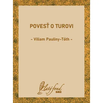 Kniha Povesť o Turovi - Viliam Pauliny-Tóth (E-Kniha)