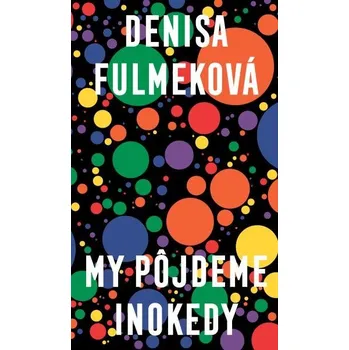 Cizojazyčná kniha My pôjdeme inokedy - Denisa Fulmeková