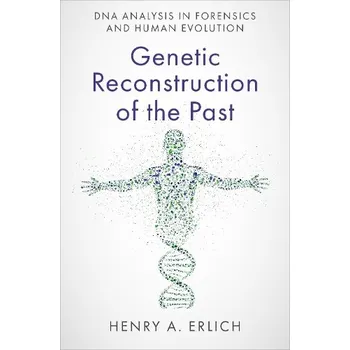 Cizí jazyk Genetic Reconstruction of the Past - Erlich, Henry A. (UCSF Research Emeritus, UCSF Research Emeritus, Benioff Children's Hospital Oakland)