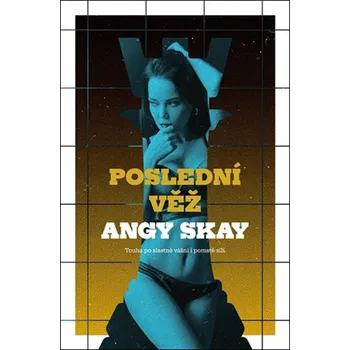 Poslední věž - Angy Skay