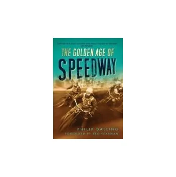 Golden Age of Speedway - Dalling, Philip