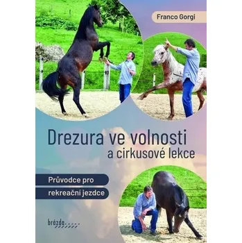 Umění Drezura ve volnosti a cirkusové lekce - Franco Gorgi (2024, brožovaný)