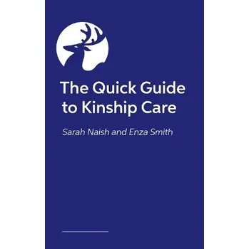 Cizojazyčná kniha Essential Guide to Kinship Care - Naish, Sarah a Smith, Enza