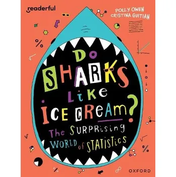 Cizí jazyk Readerful Independent Library: Oxford Reading Level 19: Do Sharks Like Ice Cream?: The Surprising World of Statistics - Owen, Polly
